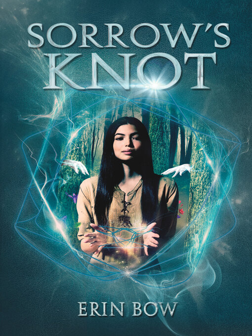 Title details for Sorrow's Knot by Erin Bow - Wait list